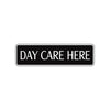 Day Care Here Road Aluminum Metal Novelty Street Plate Sign Wall Gift Decor