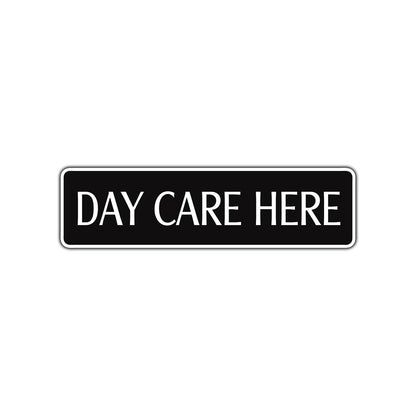 Day Care Here Road Aluminum Metal Novelty Street Plate Sign Wall Gift Decor