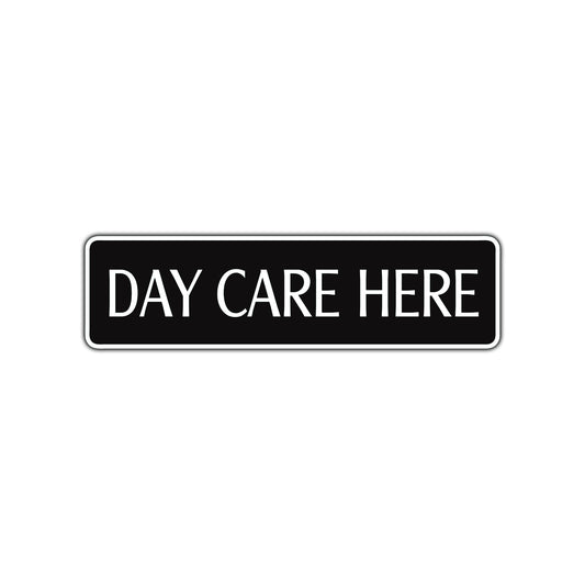 Day Care Here Road Aluminum Metal Novelty Street Plate Sign Wall Gift Decor