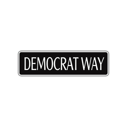 Democrat Way Road Aluminum Metal Novelty Street Plate Sign Wall Gift Decor