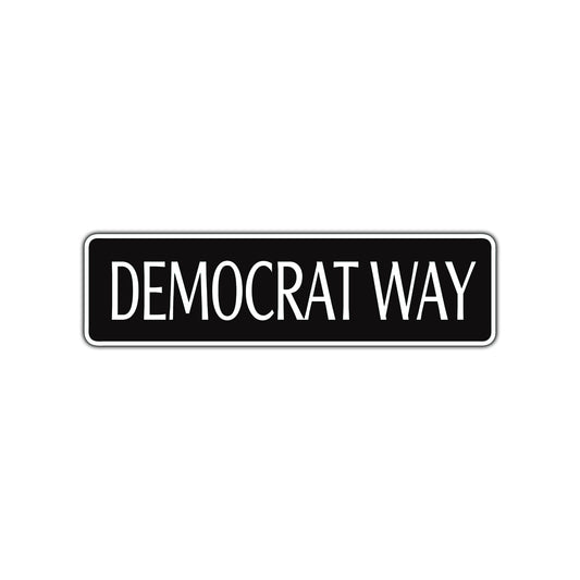 Democrat Way Road Aluminum Metal Novelty Street Plate Sign Wall Gift Decor