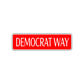 Democrat Way Road Aluminum Metal Novelty Street Plate Sign Wall Gift Decor