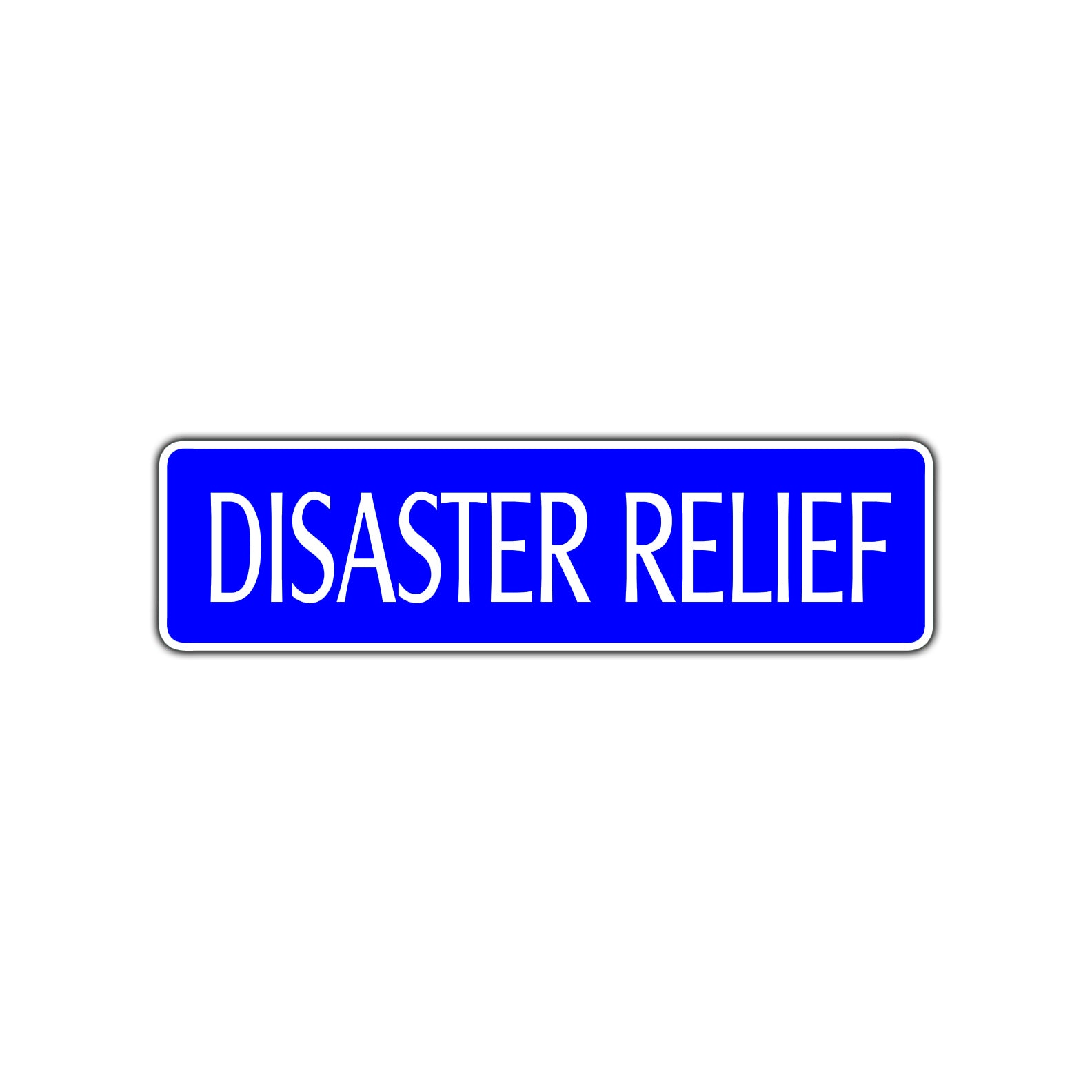 Disaster Relief Warning Street Sign - Sign Fever