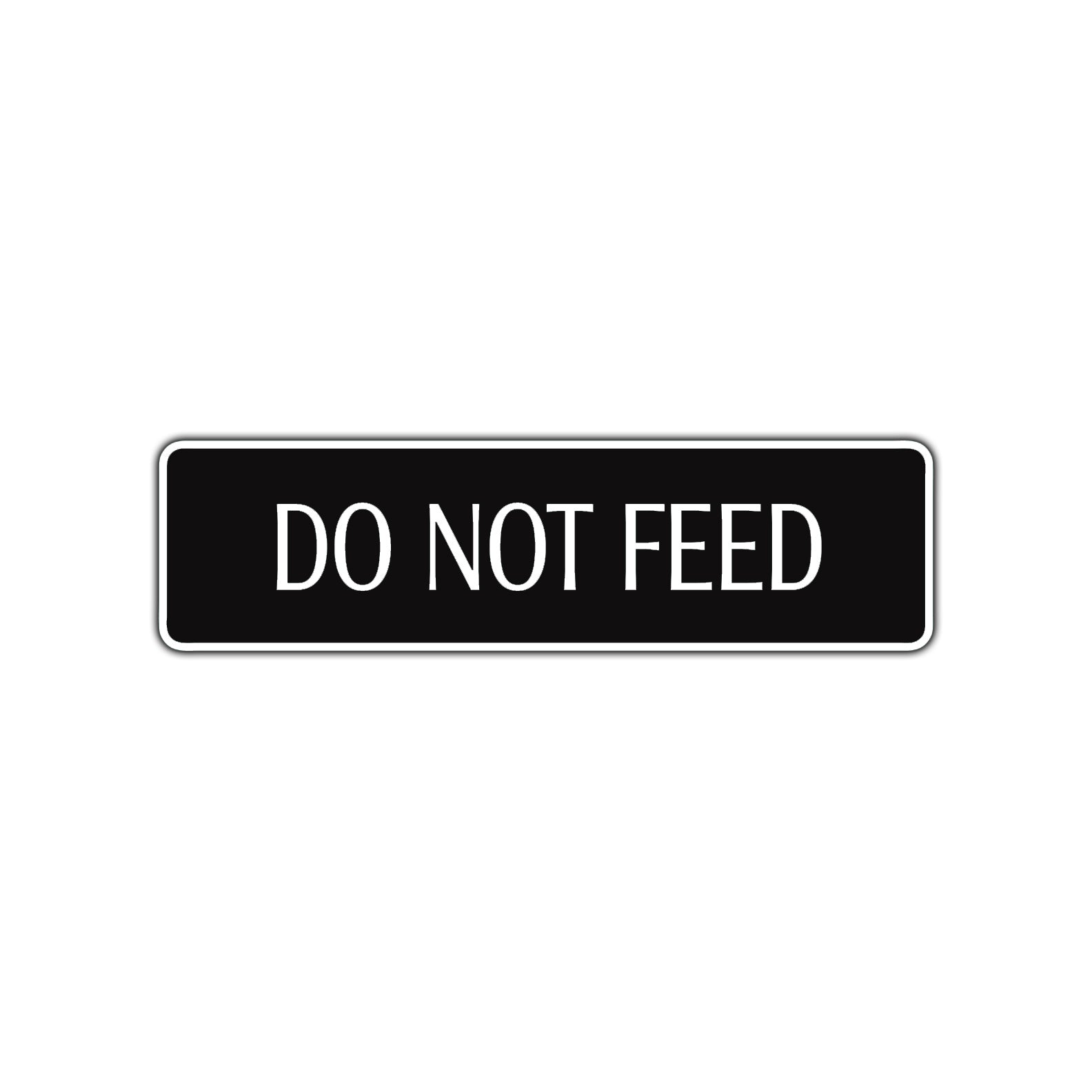 Do Not Feed Road Aluminum Metal Novelty Street Plate Sign Wall Gift Decor