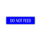 Do Not Feed Road Aluminum Metal Novelty Street Plate Sign Wall Gift Decor