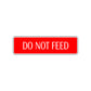 Do Not Feed Road Aluminum Metal Novelty Street Plate Sign Wall Gift Decor