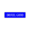 Dr. Feelgood Personalized Road Aluminum Metal Novelty Street Plate Sign Wall Gift Decor