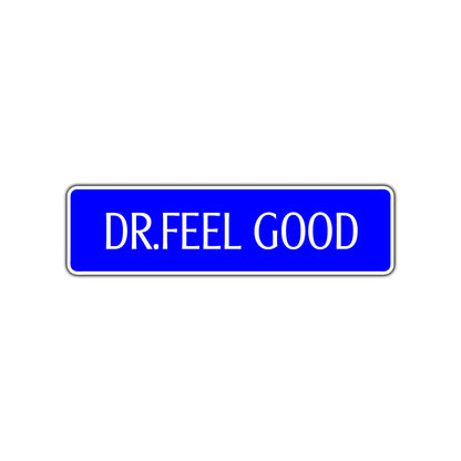 Dr. Feelgood Personalized Road Aluminum Metal Novelty Street Plate Sign Wall Gift Decor