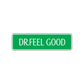 Dr. Feelgood Personalized Road Aluminum Metal Novelty Street Plate Sign Wall Gift Decor