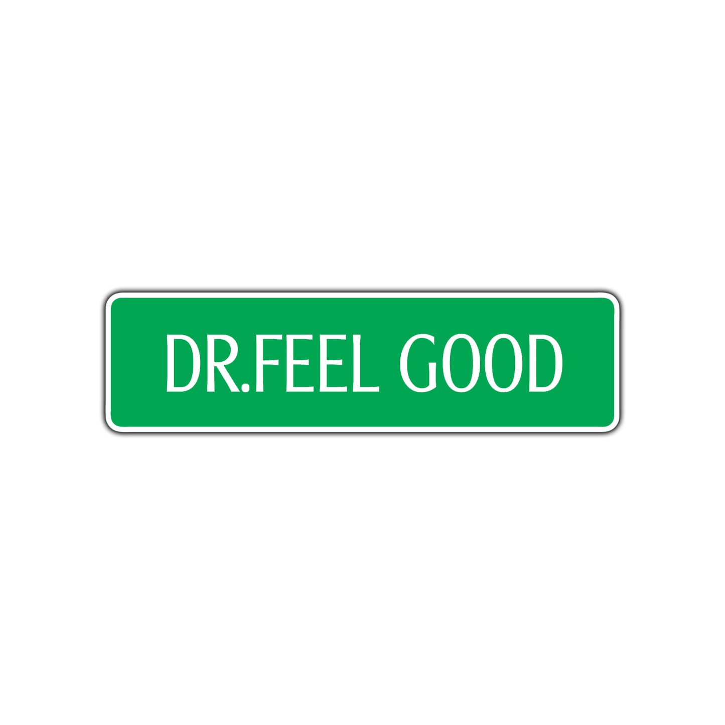 Dr. Feelgood Personalized Road Aluminum Metal Novelty Street Plate Sign Wall Gift Decor