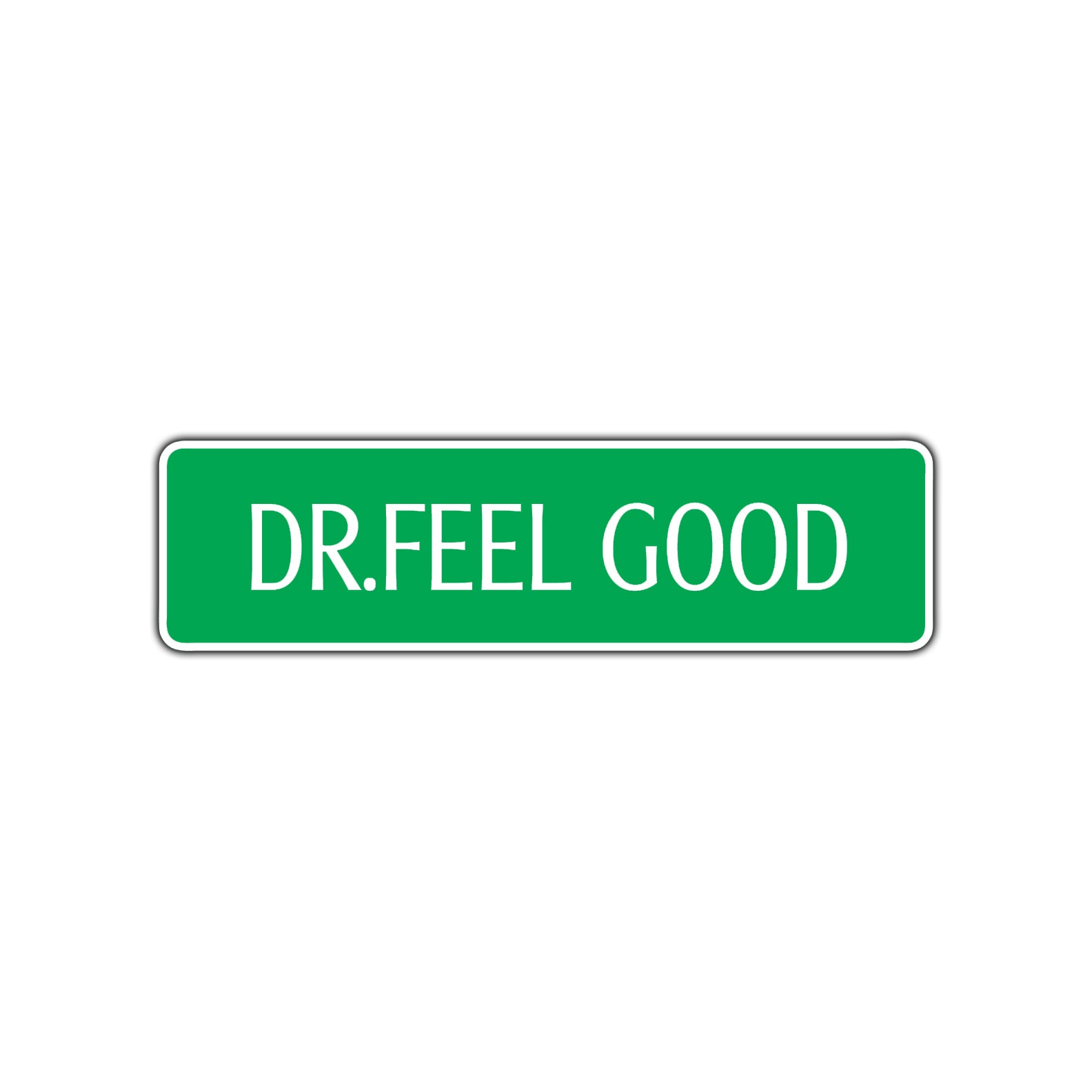 Dr. Feelgood Personalized Road Aluminum Metal Novelty Street Plate Sign Wall Gift Decor
