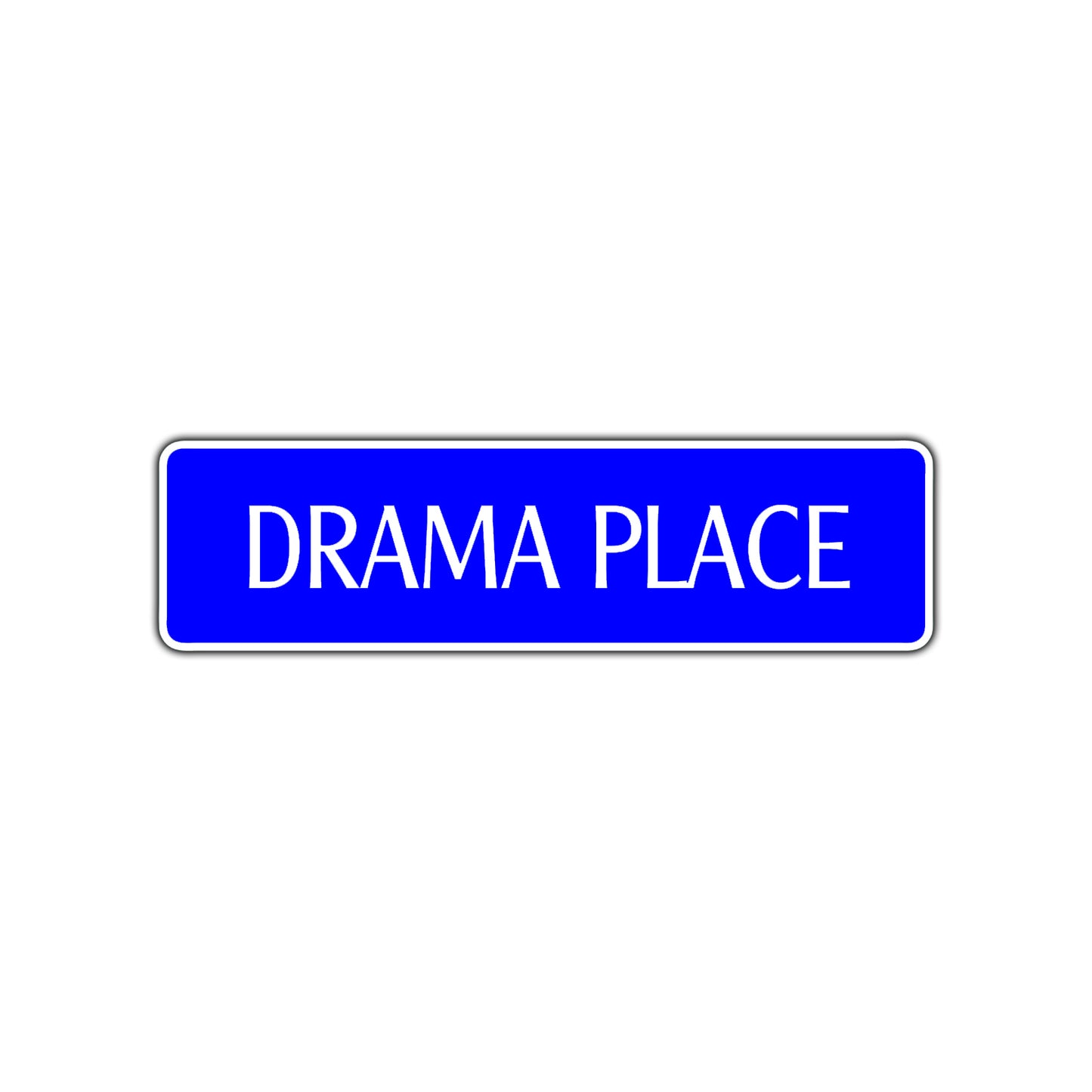 Drama Place Friends Gift Road Aluminum Metal Novelty Street Plate Sign Wall Gift Decor