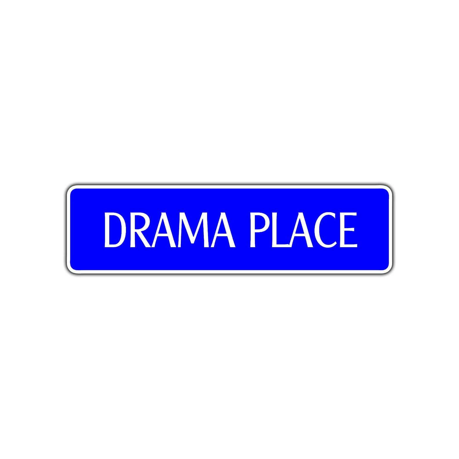 Drama Place Friends Gift Road Aluminum Metal Novelty Street Plate Sign Wall Gift Decor