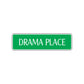 Drama Place Friends Gift Road Aluminum Metal Novelty Street Plate Sign Wall Gift Decor