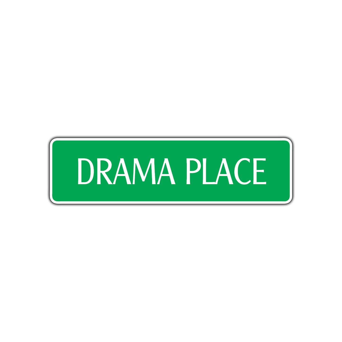 Drama Place Friends Gift Road Aluminum Metal Novelty Street Plate Sign Wall Gift Decor