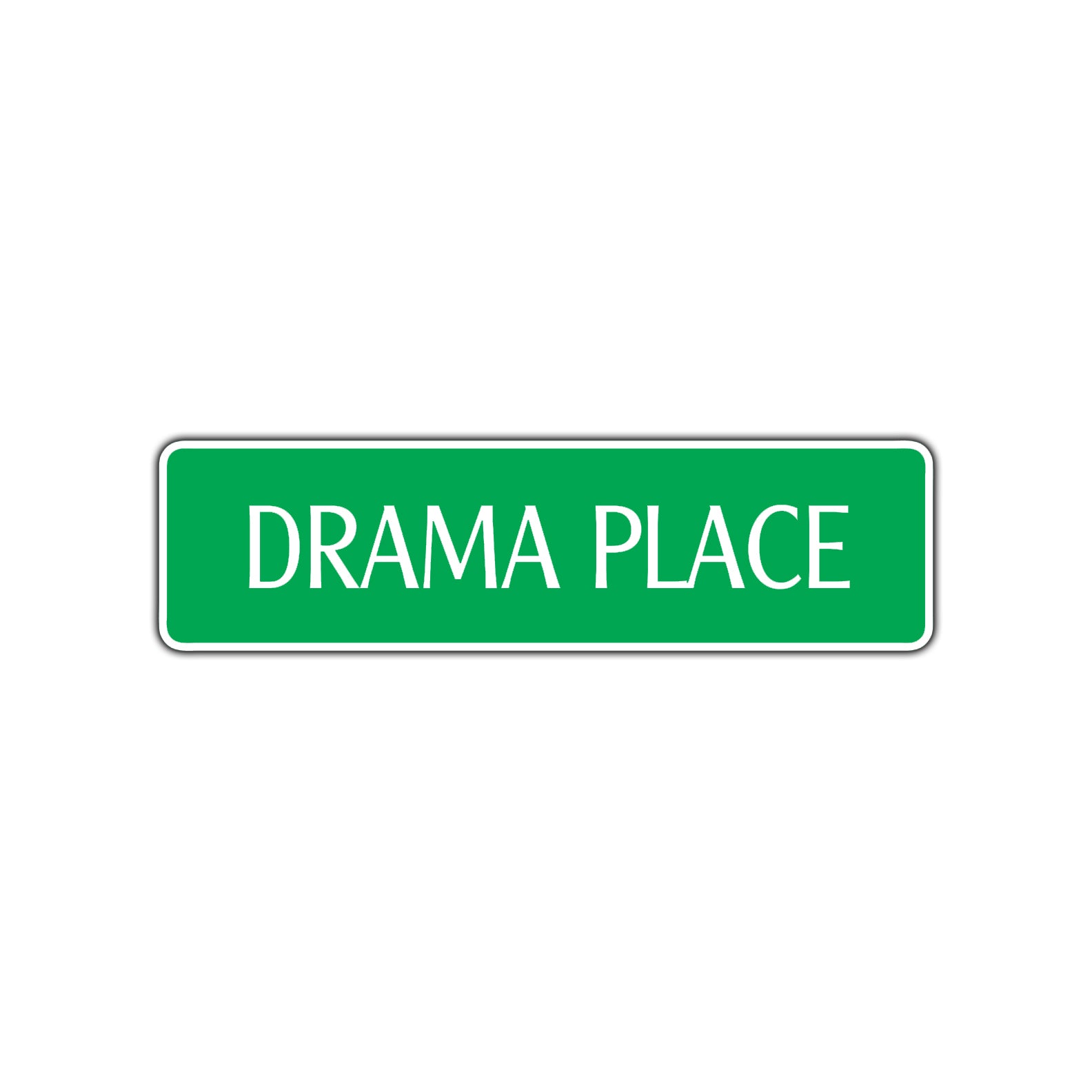 Drama Place Friends Gift Road Aluminum Metal Novelty Street Plate Sign Wall Gift Decor