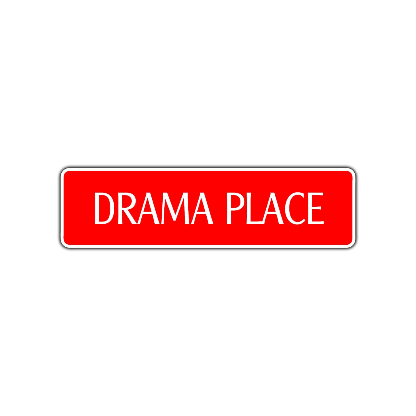 Drama Place Friends Gift Road Aluminum Metal Novelty Street Plate Sign Wall Gift Decor