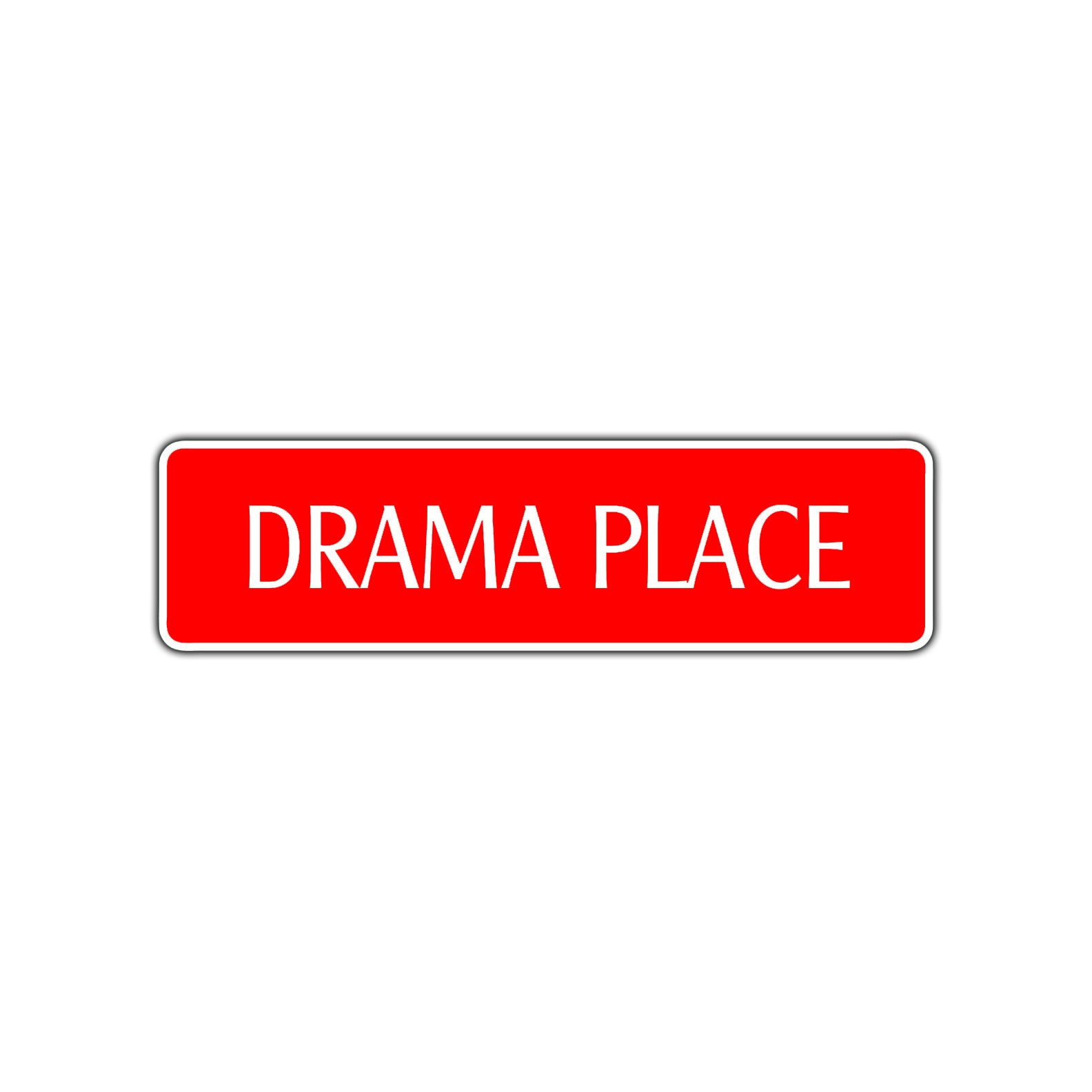 Drama Place Friends Gift Road Aluminum Metal Novelty Street Plate Sign Wall Gift Decor