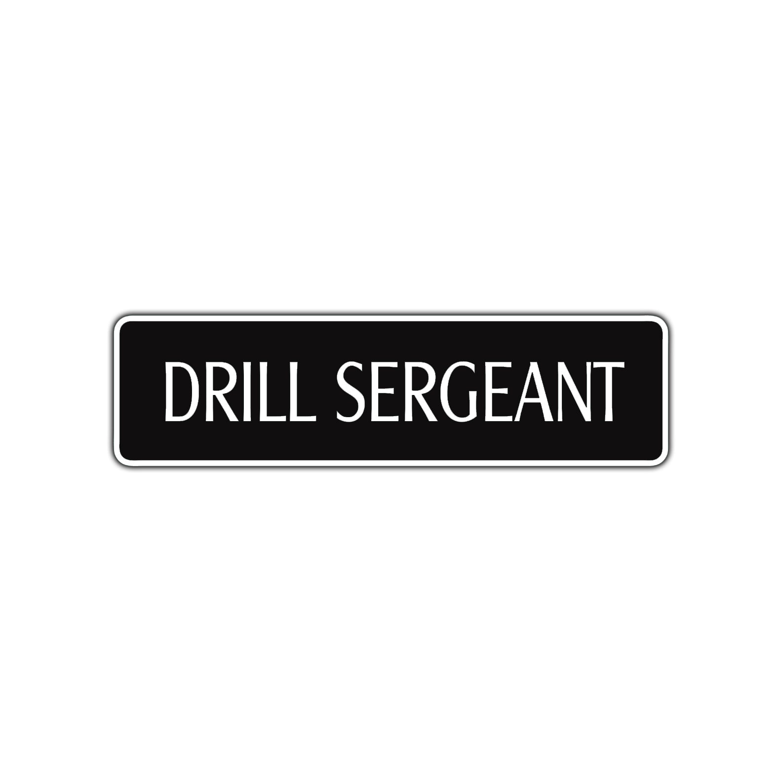 Drill Sergeant Appreciation Road Aluminum Metal Novelty Street Plate Sign Wall Gift Decor