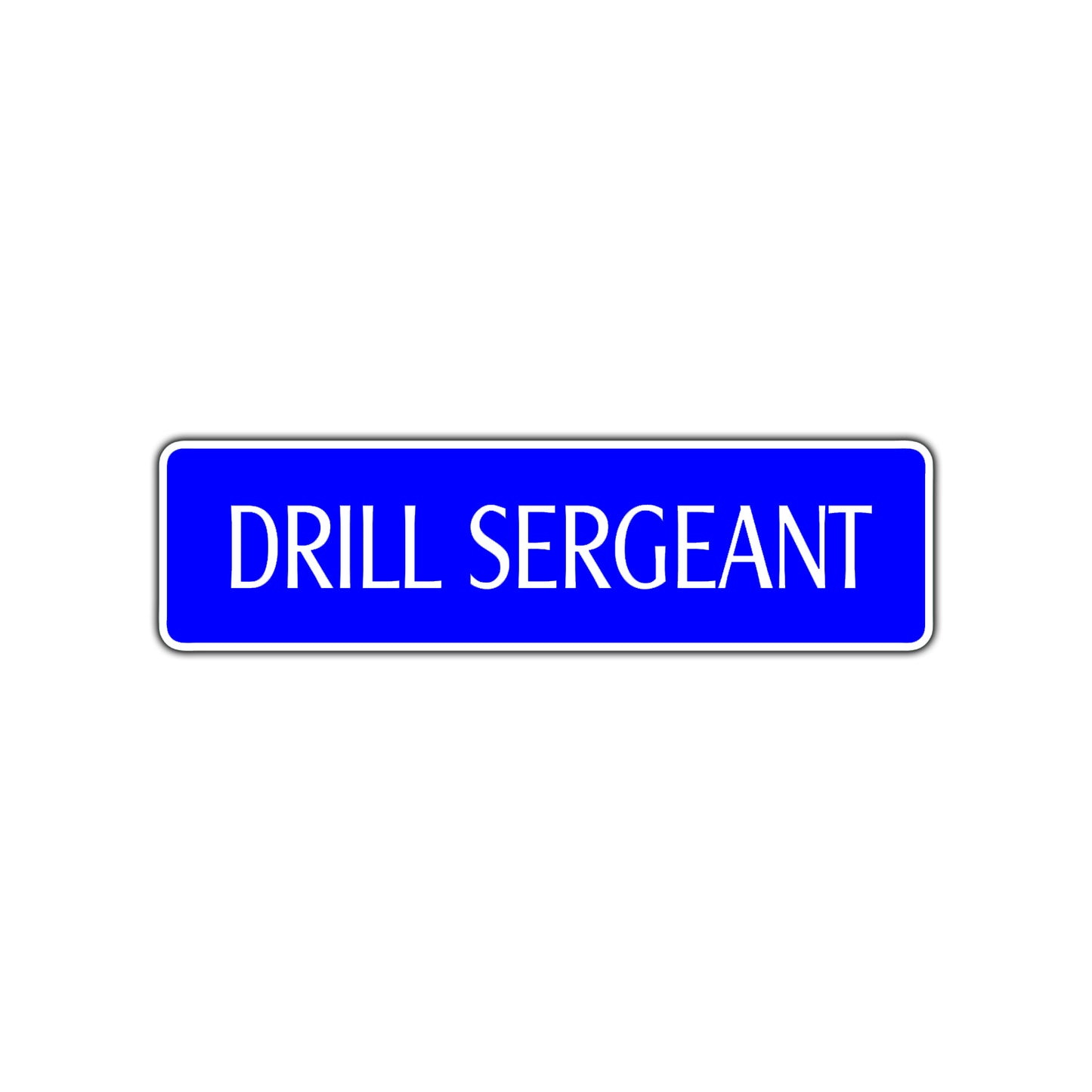 Drill Sergeant Appreciation Road Aluminum Metal Novelty Street Plate Sign Wall Gift Decor