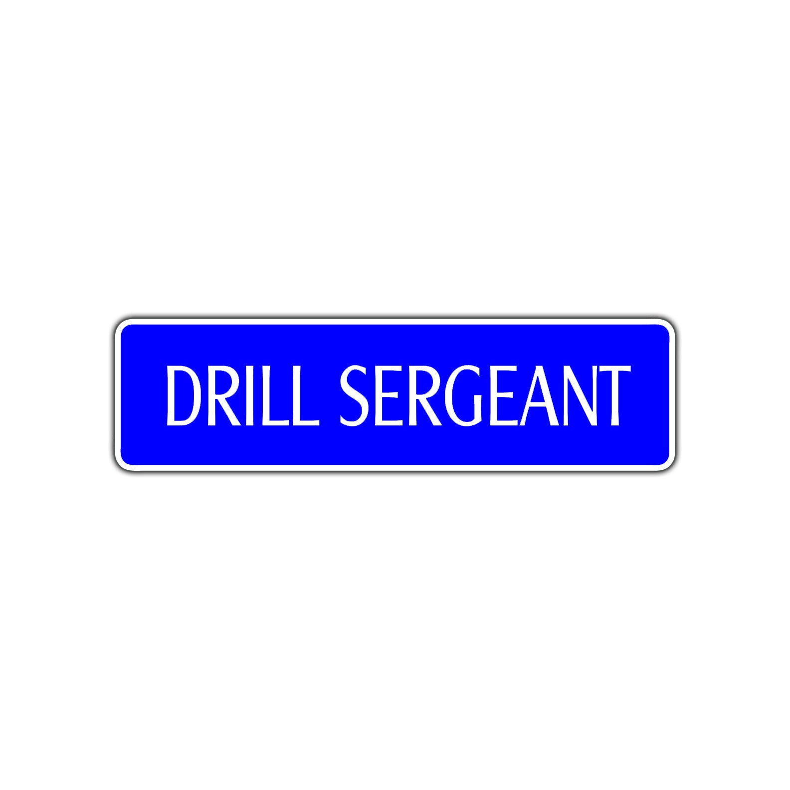 Drill Sergeant Appreciation Road Aluminum Metal Novelty Street Plate Sign Wall Gift Decor