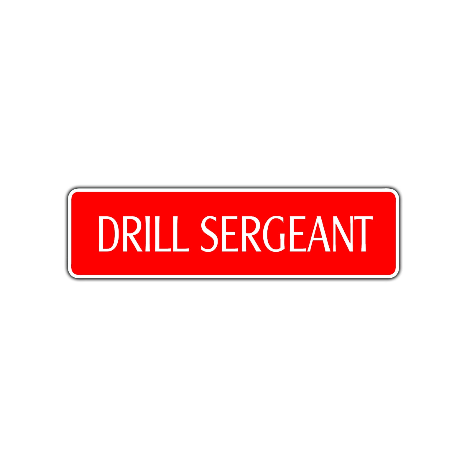 Drill Sergeant Appreciation Road Aluminum Metal Novelty Street Plate Sign Wall Gift Decor