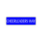 Cheerleaders Way Road Aluminum Metal Novelty Street Plate Sign Wall Gift Decor