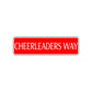 Cheerleaders Way Road Aluminum Metal Novelty Street Plate Sign Wall Gift Decor