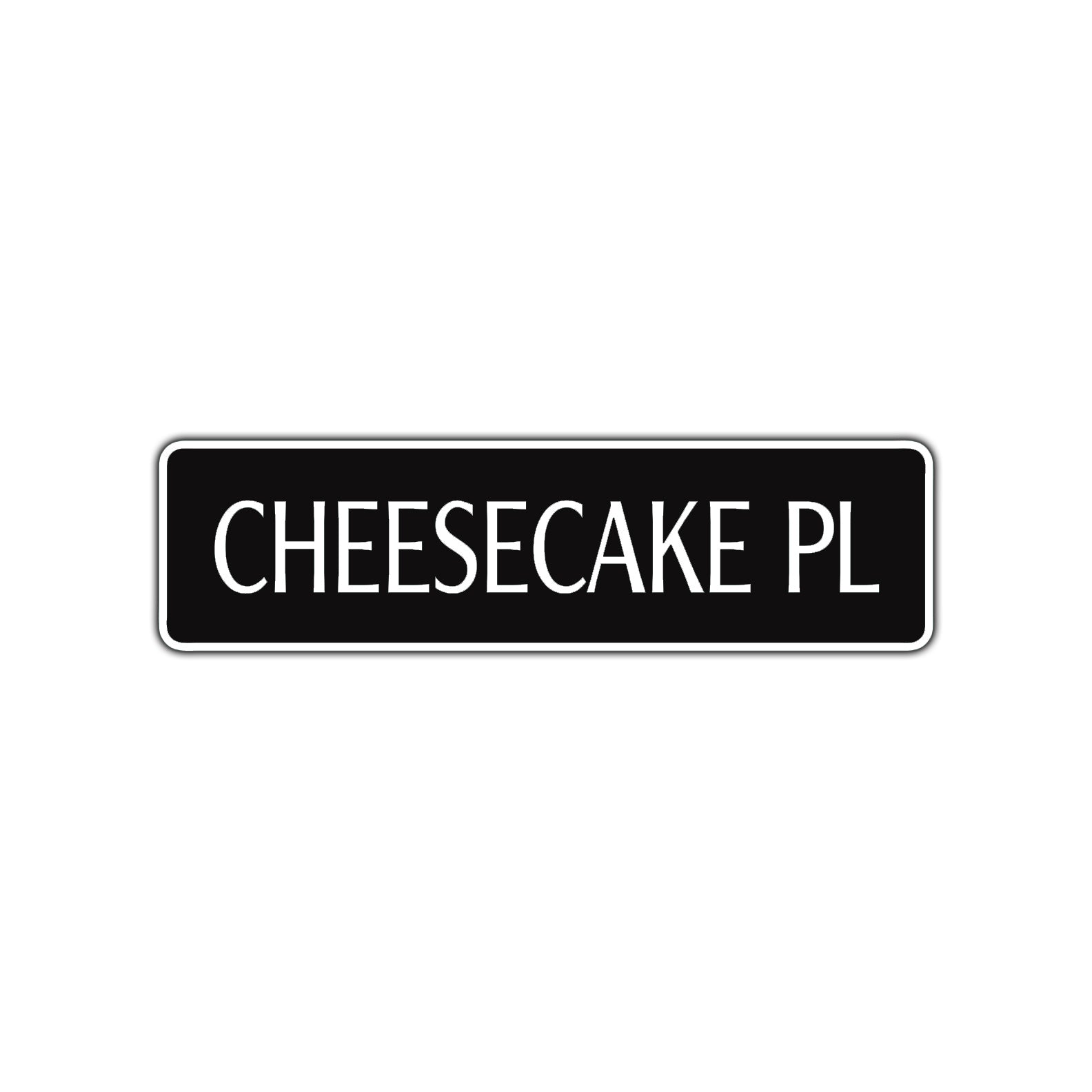 Cheese Cake Place Road Aluminum Metal Novelty Street Plate Sign Wall Gift Decor