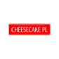 Cheese Cake Place Road Aluminum Metal Novelty Street Plate Sign Wall Gift Decor