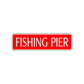 Fishing Pier Road Aluminum Metal Novelty Street Plate Sign Wall Gift Decor