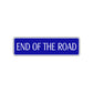 End of The Road Aluminum Metal Novelty Street Plate Sign Wall Gift Decor