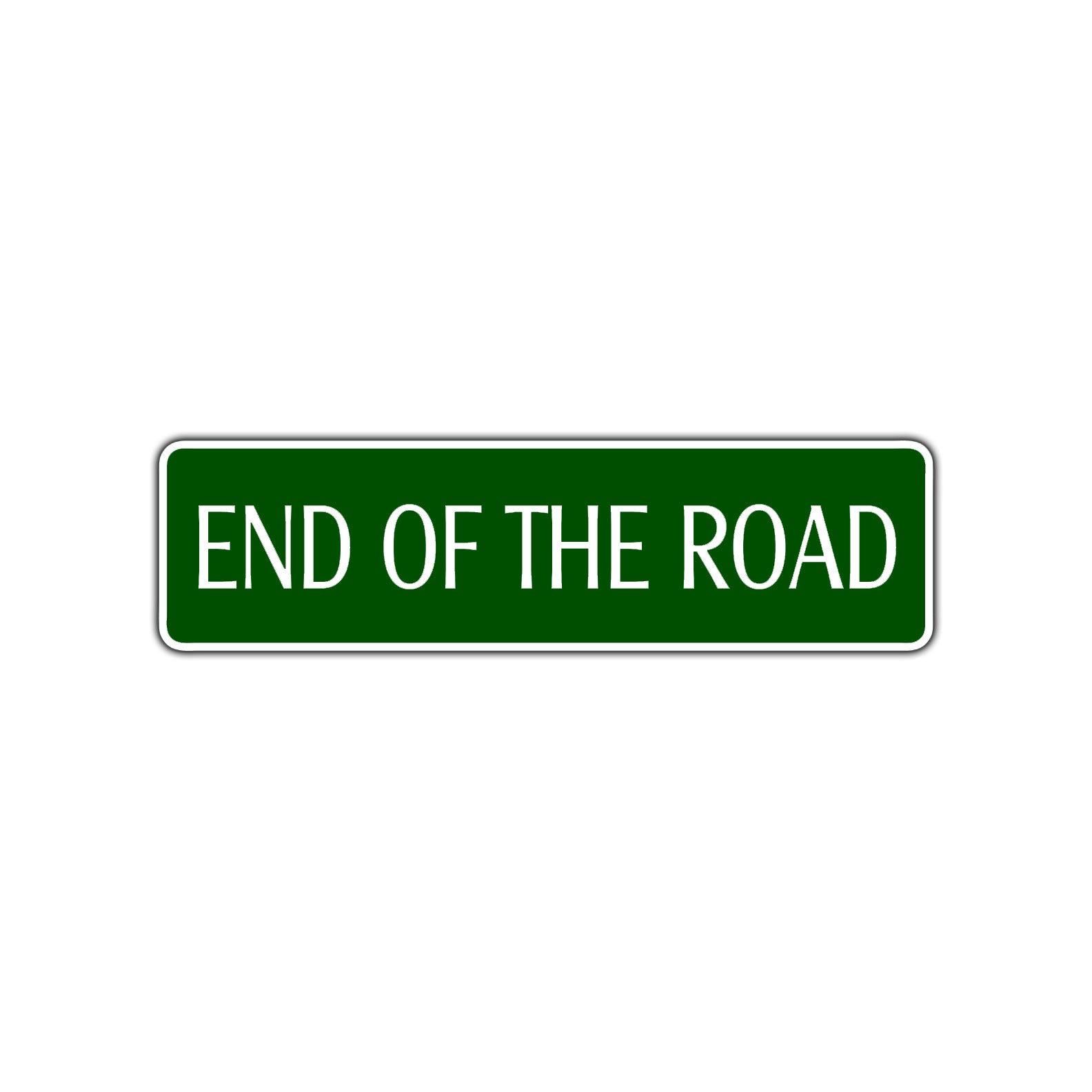 End of The Road Aluminum Metal Novelty Street Plate Sign Wall Gift Decor