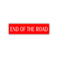 End of The Road Aluminum Metal Novelty Street Plate Sign Wall Gift Decor