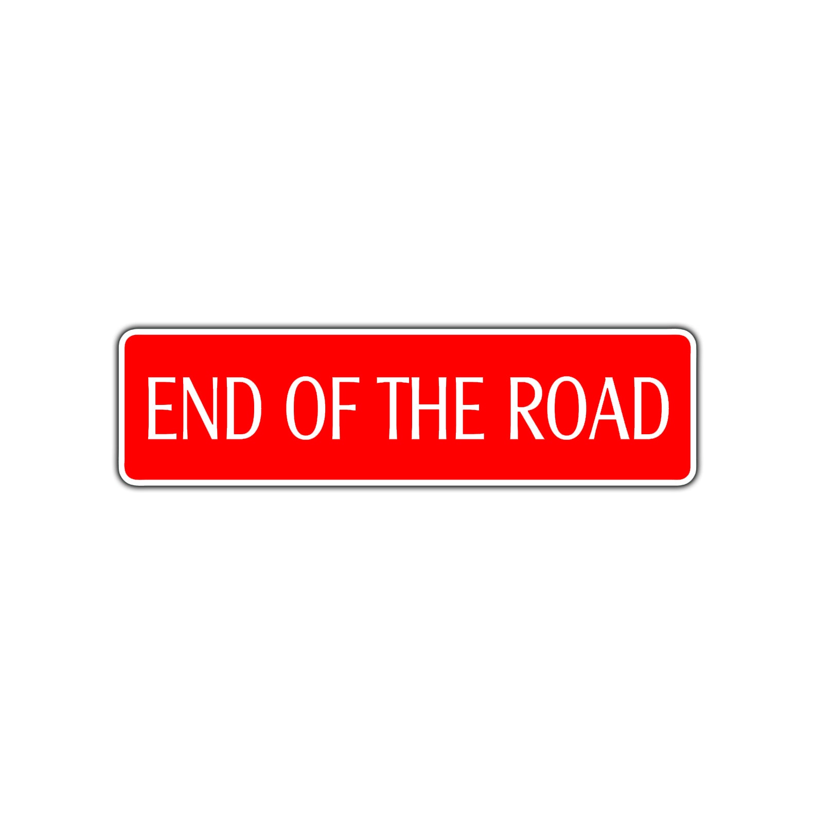 End of The Road Aluminum Metal Novelty Street Plate Sign Wall Gift Decor