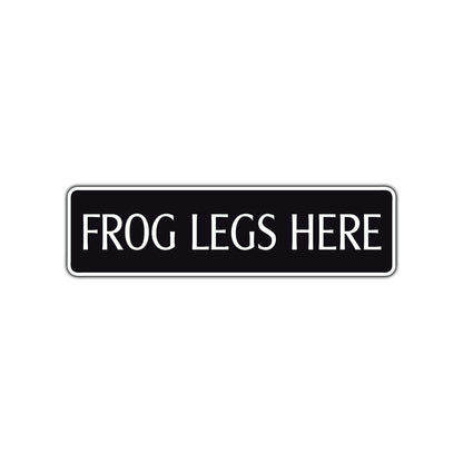 Frog Legs Here Road Aluminum Metal Novelty Street Plate Sign Wall Gift Decor