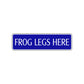 Frog Legs Here Road Aluminum Metal Novelty Street Plate Sign Wall Gift Decor