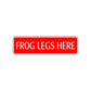 Frog Legs Here Road Aluminum Metal Novelty Street Plate Sign Wall Gift Decor