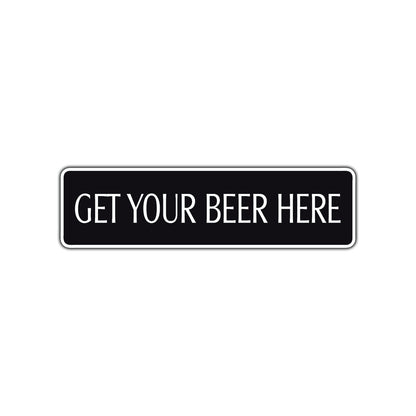 Get Your Beer Here Road Aluminum Metal Novelty Street Plate Sign Wall Gift Decor