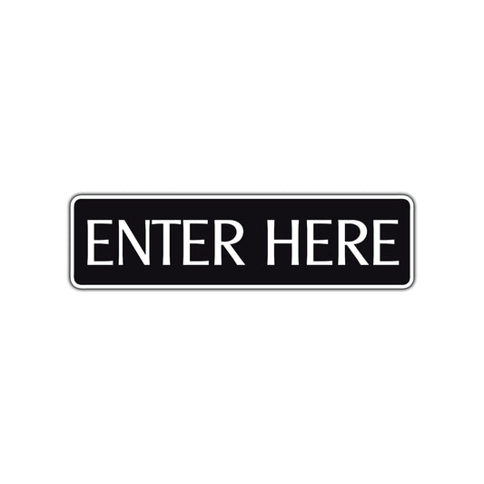 Enter Here Road Aluminum Metal Novelty Street Plate Sign Wall Gift Decor