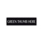 Green Thumb Here Road Aluminum Metal Novelty Street Plate Sign Wall Gift Decor