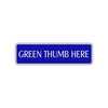 Green Thumb Here Road Aluminum Metal Novelty Street Plate Sign Wall Gift Decor