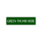 Green Thumb Here Road Aluminum Metal Novelty Street Plate Sign Wall Gift Decor