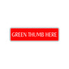 Green Thumb Here Road Aluminum Metal Novelty Street Plate Sign Wall Gift Decor