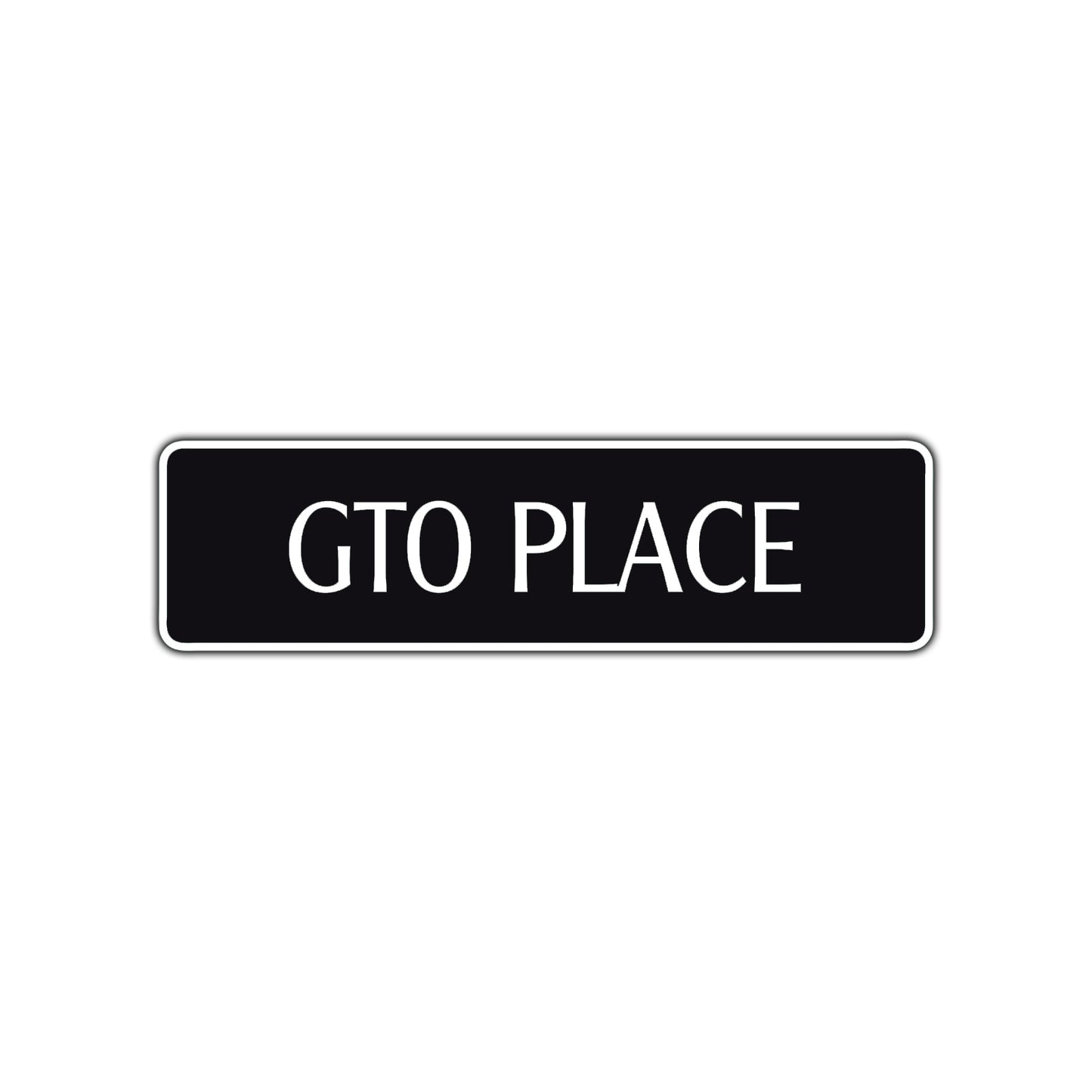 GTO Place Road Aluminum Metal Novelty Street Plate Sign Wall Gift Decor