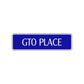 GTO Place Road Aluminum Metal Novelty Street Plate Sign Wall Gift Decor