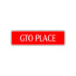 GTO Place Road Aluminum Metal Novelty Street Plate Sign Wall Gift Decor