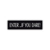 Enter If You Dare Halloween Road Aluminum Metal Novelty Street Plate Sign Wall Gift Decor