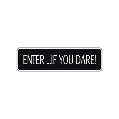 Enter If You Dare Halloween Road Aluminum Metal Novelty Street Plate Sign Wall Gift Decor