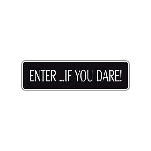 Enter If You Dare Halloween Road Aluminum Metal Novelty Street Plate Sign Wall Gift Decor